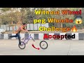 Without front wheel peg wheelie challenge accepted by akram bmx rider wheelie challenge