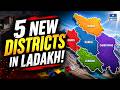 5 New Districts in Ladakh Approved | Nubra, Zanskar, Drass, Changthang &amp; Sham | UPSC | NEXT IAS