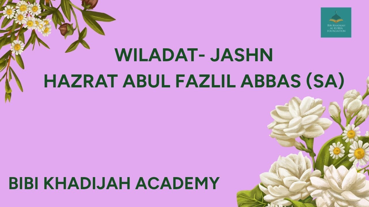 WILADAT HAZRAT ABBAS A.S.| ZAKERA KAUSAR AAPA | BIBI KHADIJAH ACADEMY |