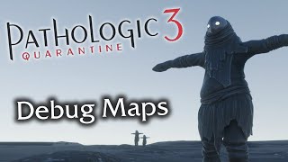 Pathologic 3 Quarantine Debug Maps
