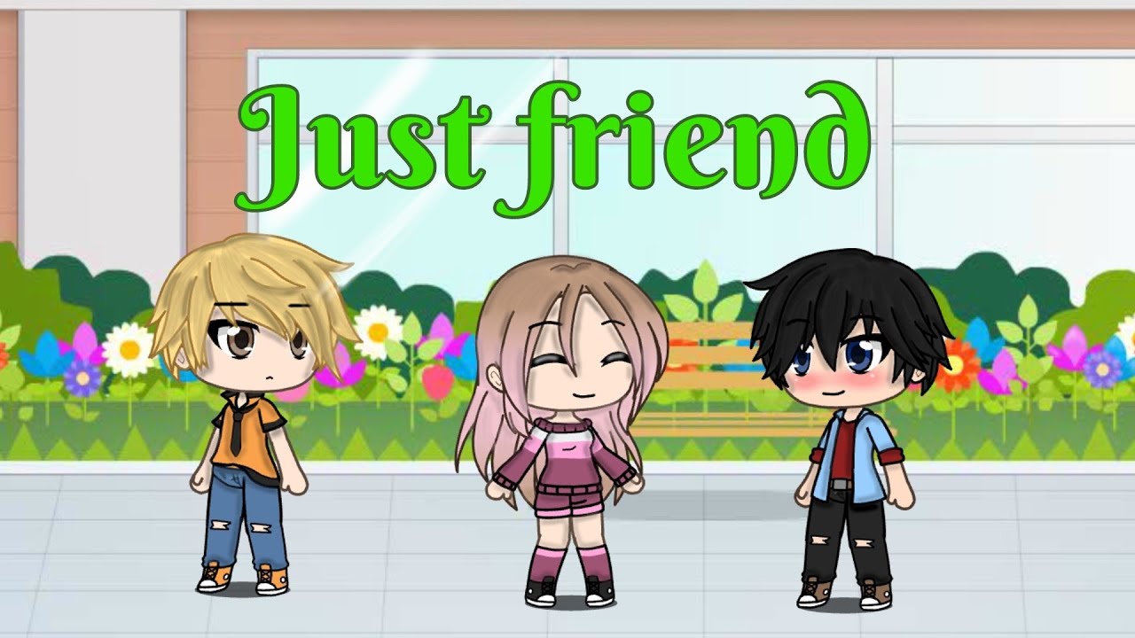 Just friends Jordy (GLMV) YouTube