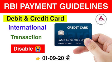 RBI Guidelines International Transaction disable on Debit & Credit card from 01-09-20 | axis bank