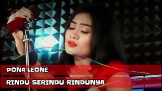 DONA LEONE -  RINDU SERINDU RINDUNYA ( COVER ) SUARA ENAK MENGGELEGAR