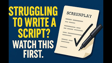 Struggling to Write a Script? Watch This First.
