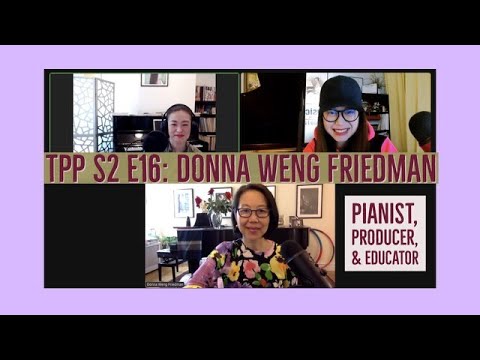 S2 E16 Donna Weng Friedman -- Award-winning Pianist, Chamber Musician, Producer, & Educator