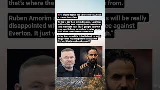🚨 Rooney urges Amorim to change his system