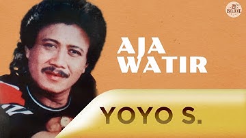 Aja Watir - Yoyo Suwaryo | Official Music Video