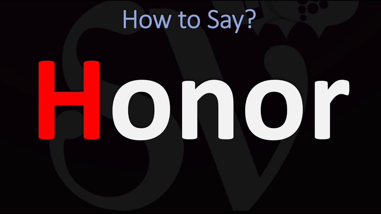 How To Pronounce Honor