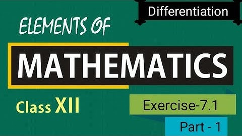 Differentiation || class 12 || Exercise-7.1 || Elements of mathematics || Part-1,2