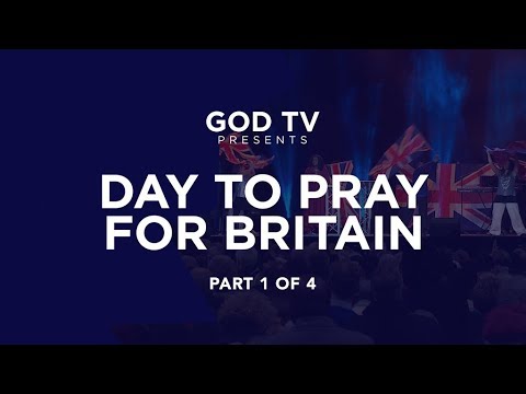 Day To Pray For Britain – Part 1