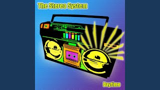 Video thumbnail of "Stereo System - Daytime aka There Goes The Night"