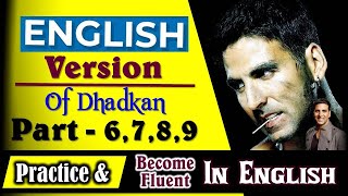 English version of Dhadkan part 6 7 8 9, English Speaking Practice