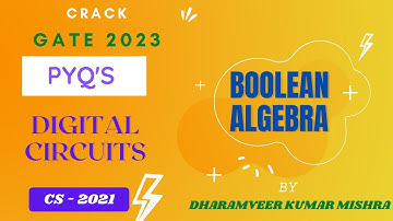 Crack GATE 2023 | CS - Digital Circuits | Boolean Algebra| PYQ- GATE 2021