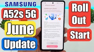 Samsung A52s 5G June 2023 Update Roll Out Start | Samsung A52s New Update