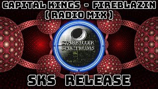 Capital Kings - Fireblazin (Radio Mix) | SKS Release