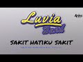 Luvia Band - Sakit Hatiku Sakit (Official Lyric Video)