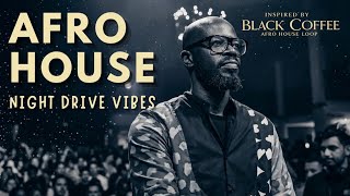 Afro House 2026 Mix | Deep Melodic Set 🎧 | Black Coffee Style Vol.29