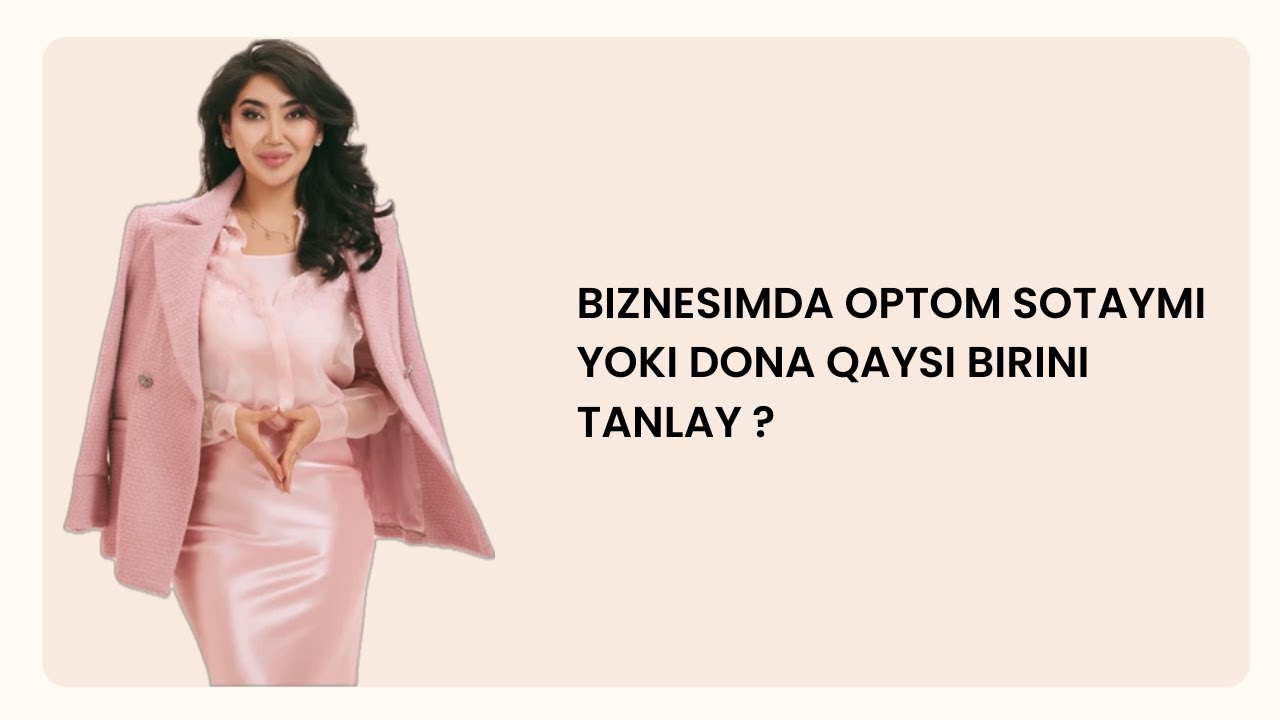 Biznesimda optom sotaymi  yoki dona qaysi birini tanlay ?