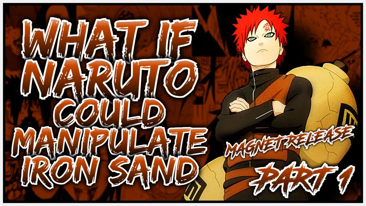 What if Naruto could manipulate Iron Sand? | Part 1 | [Op Naruto]