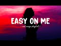 Easy On Me ♫ Sad songs playlist for broken hearts ~ Depressing Songs 2024 That Will Make You Cry