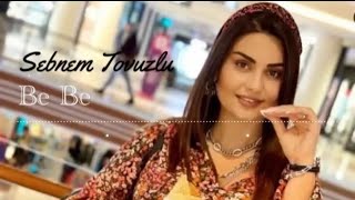 Sebnem ~ Tovuzlu (Beh Beh)» Beautiful New songآهنگ جدید و زیبای ترکی» شبنم تووزلو (به به ) 🥀❤️❤️🥀