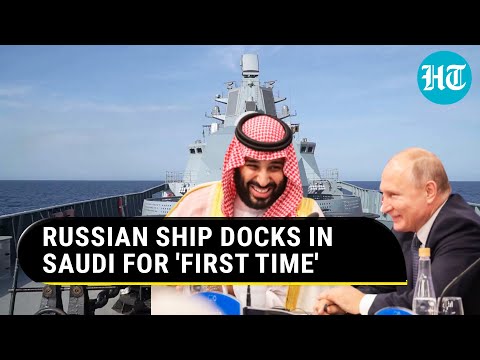 Saudi Goes India Way; Welcomes Russian Military Ship In Jeddah As U.S. Watches