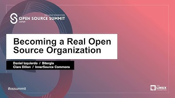 Becoming a Real Open Source Organization -  Daniel Izquierdo, Bitergia & Clare Dillon