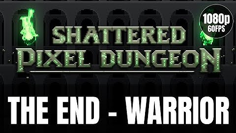 Shattered Pixel Dungeon – The End - Warrior [No Commentary | Android Gameplay]