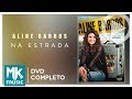 Aline Barros - Na Estrada (DVD COMPLETO)