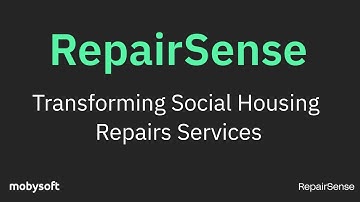 RepairSense: Transforming Social Housing Repairs Services - Mobysoft