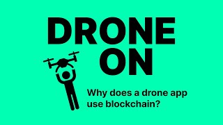 Why Does a Drone App Use Crypto? | DRONE ON