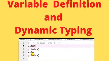Variable Definition and Dynamic Typing || Dynamic Typing in Python with Examples || Lecture 15