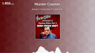 Episode 17: Freeway Killers Pt 3: Randy Kraft