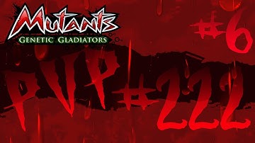 Mutants Genetic Gladiators (PVP Season 222) Part 6