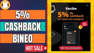 5% de CASHBACK en TODAS las compras REALIZADAS con las tarjetas BINEO por HOT SALE