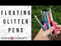 Floating Glitter Pen Tutorial