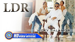 Vicky Salamor - LDR (Official Music Video)  - Durasi: 3:54. 