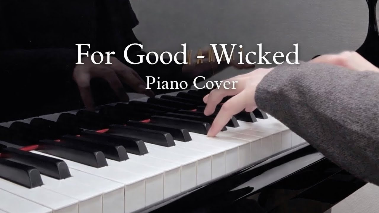 For Good – Wicked | Piano Cover