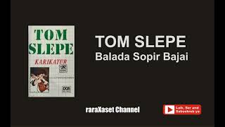 TOM SLEPE   BALADA SOPIR BAJAI (1981)