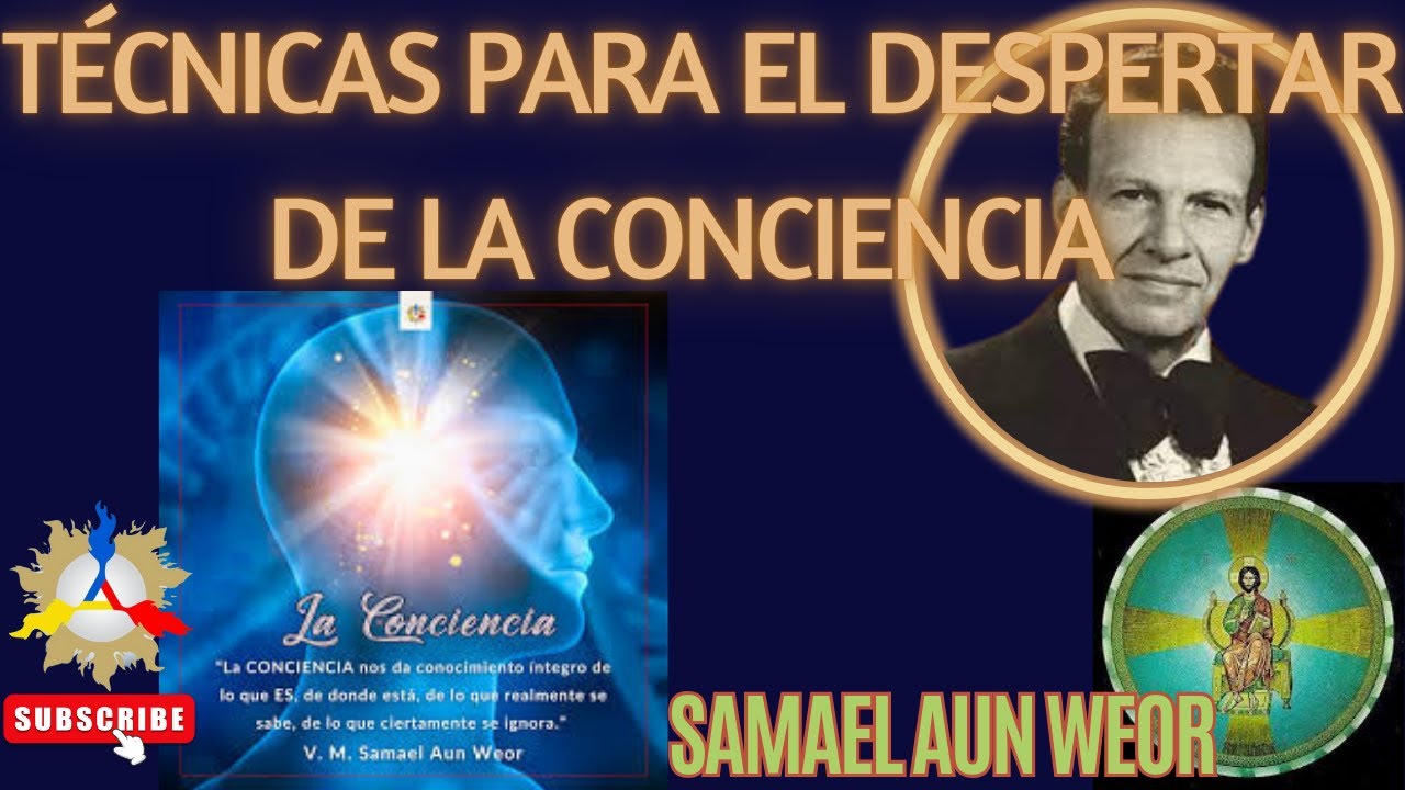 TÉCNICAS PARA EL DESPERTAR DE LA CONCIENCIA | Samael Aun Weor - YouTube