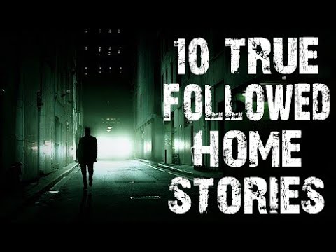 10 True Disturbing Followed Home Scary Stories | Let's Not Meet Horror Stories To Fall Asleep To
