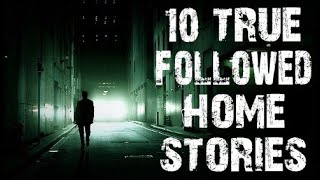 10 True Disturbing Followed Home Scary Stories | Let