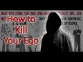 How to Become Successful by Destroying Your Ego (Psychology)