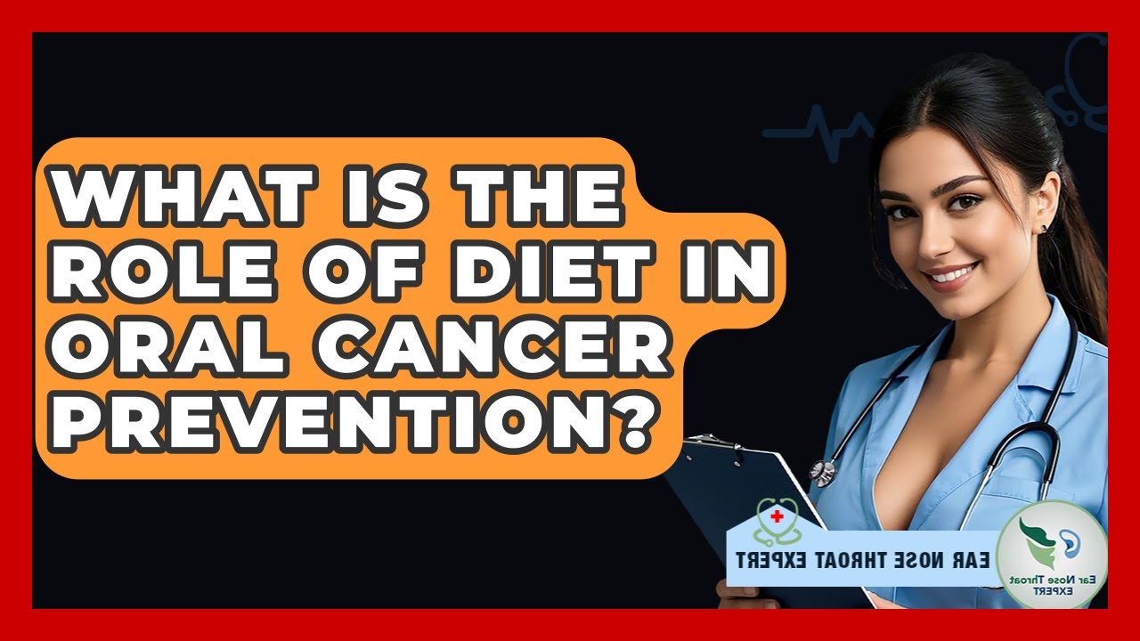 What Is The Role Of Diet In Oral Cancer Prevention? - Ear Nose Throat Expert