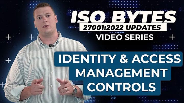 Identity & Access Management Controls: ISO 27001 2022 Updates