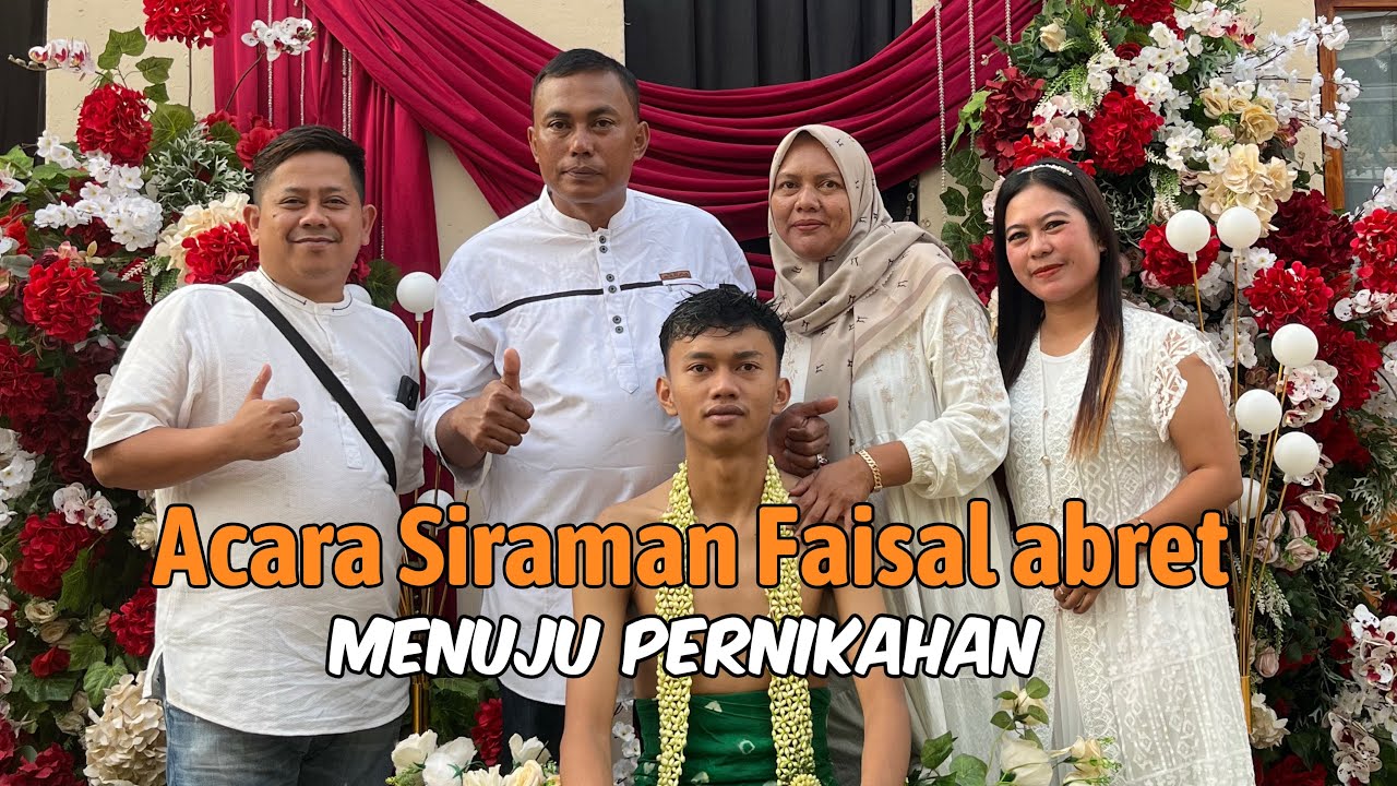Acara siraman faisal abret #adekipli #faisalabret #faisalabretnikah
