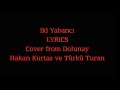 Hakan kurta ve trk turan  ki yabanc lyrics