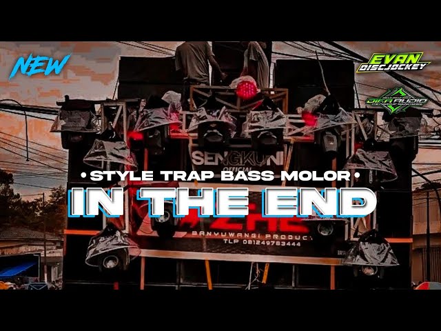 DJ TRAP IN THE END || STYLE TRAP BASS MOLOR || BY : EVAN DISCJOCKEY class=