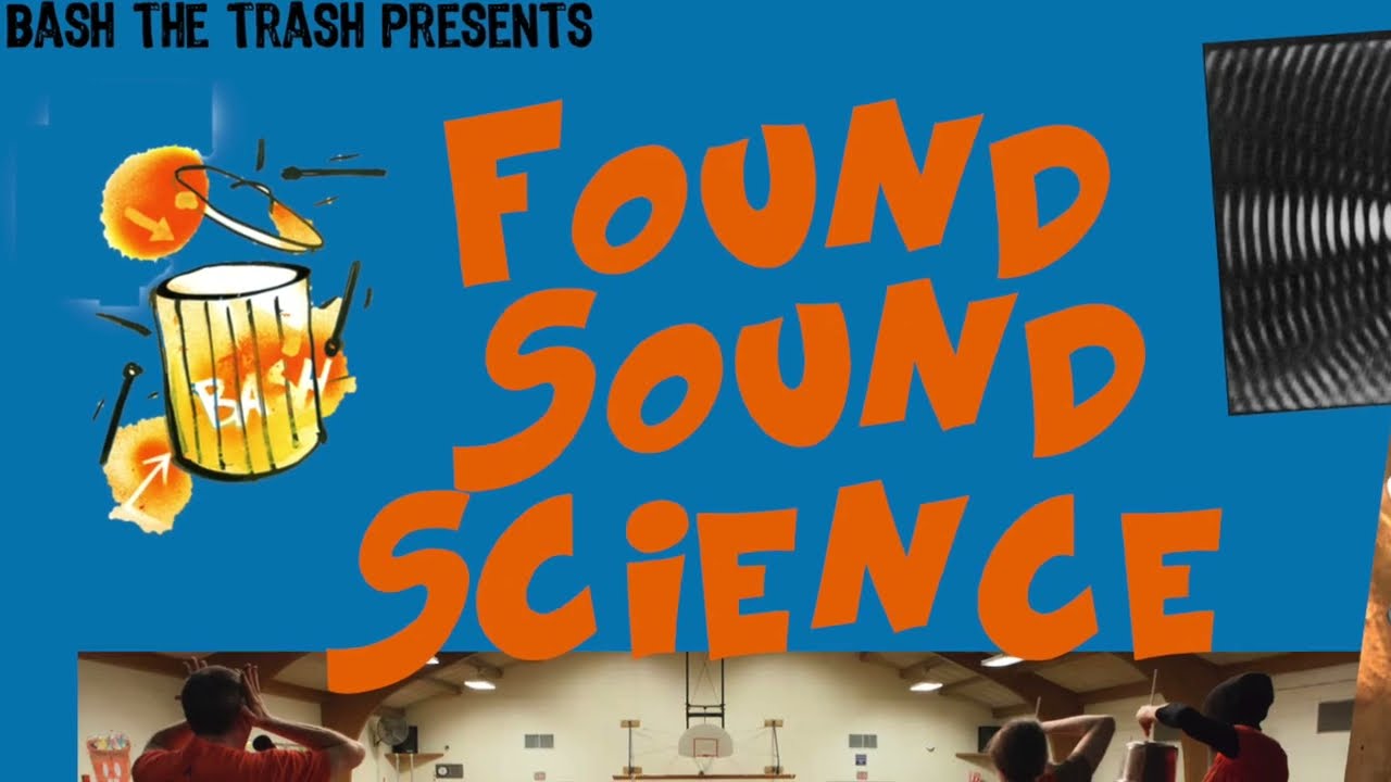 Found Sound Science - arts-in-ed performance by Bash the Trash Environmental Arts