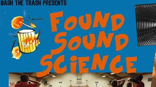 Found Sound Science - Arts-In-Ed Performance By Bash The Trash Environmental Arts